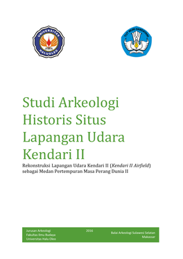 Studi Arkeologi Historis Situs Lapangan Udara Kendari II Rekonstruksi Lapangan Udara Kendari II (Kendari II Airfield) Sebagai Medan Pertempuran Masa Perang Dunia II