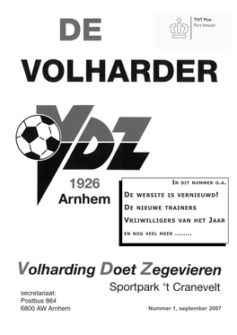 Nummer 1, September 2007 Teamplayers VOLHARDING DOET ZEGEVIEREN Goedgekeurd Bij Koninklijk Besluit D.D