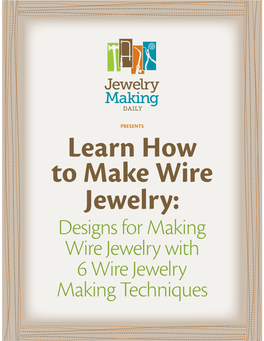 Learn How to Make Wire Jewelry