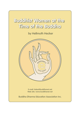 Buddhist Women at the Time of the Buddha by Hellmuth Hecker Translated from the German by Sister Khema