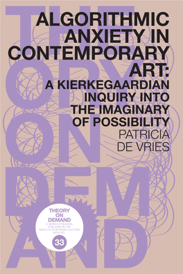 Algorithmic Anxiety in Contemporary Art: a Kierkegaardian Inquiry Into the Imaginary of Possibility Patricia De Vries