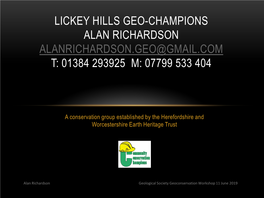 Lickey Hills Geo-Champions Alan Richardson Alanrichardson.Geo@Gmail.Com T: 01384 293925 M: 07799 533 404