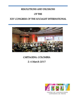 CARTAGENA, COLOMBIA 2-4 March 2017 Published by Socialist Internacional PO Box 67973 London SW4 4DU United Kingdom Contents