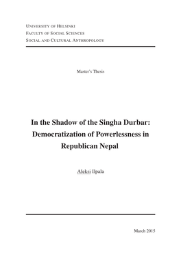 In the Shadow of the Singha Durbar: Democratization of Powerlessness in Republican Nepal