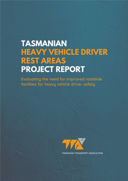 Tasmanian Heavy Vehicle Driver Rest Areas – Project Report Page 1 of 112