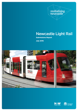 Newcastle Light Rail Submissions Report July 2016 Tfnsw – Newcastle Light Rail Submissions Report Report Light Rail Submissions – Newcastle Tfnsw