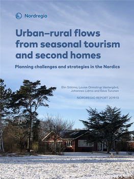 Urban–Rural Flows from Seasonal Tourism and Second Homes Planning Challenges and Strategies in the Nordics