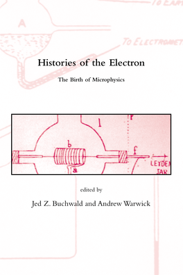 Histories of the Electron the Birth of Microphysics Ancient Astronomy and Celestial Divination Edited by Jed Z