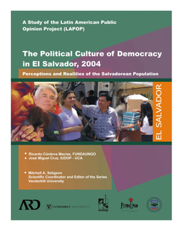 The Political Culture of Democracy in El Salvador, 2004 Perceptions and Realities of the Salvadoran Population