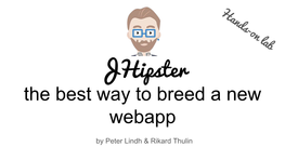 Jhipster the Best Way to Breed a New Webapp