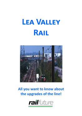 LEA VALLEY RAIL — Better Access to Jobs and Homes