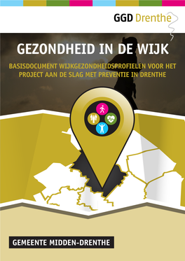 Gezondheid in De Wijk Basisdocument Wijkgezondheidsprofielen Voor Het Project Aan De Slag Met Preventie in Drenthe