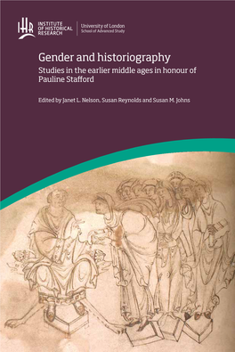 Gender and Historiography Studies in the Earlier Middle Ages in Honour of Pauline Stafford