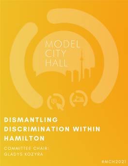 Dismantling Discrimination Within Hamilton Committee for Model City Hall 2021! My Name Is Gladys Kozyra and I Am a Grade 9 Student at Westdale Secondary School