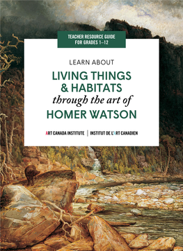 LIVING THINGS & HABITATS Through the Art of HOMER WATSON