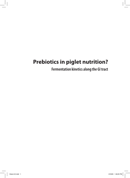 Prebiotics in Piglet Nutrition? : Fermentation Kinetics Along the GI Tract