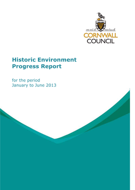 Historic Environment Progress Report for the Period January to June 2013 2 SUMMARY of HISTORIC ENVIRONMENT’S WORK