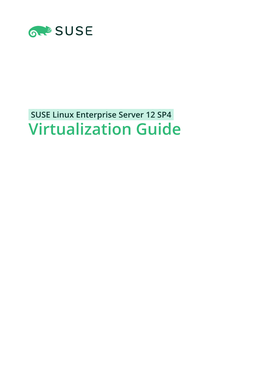 Virtualization Guide Virtualization Guide SUSE Linux Enterprise Server 12 SP4
