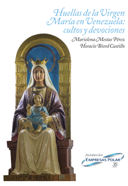 Huellas De La Virgen María En Venezuela: Cultos Y Devociones
