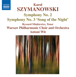 Song of the Night’ Ryszard Minkiewicz, Tenor Warsaw Philharmonic Choir and Orchestra Antoni Wit