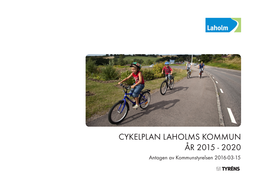 CYKELPLAN LAHOLMS KOMMUN ÅR 2015 - 2020 Antagen Av Kommunstyrelsen 2016-03-15 Titel: Cykelplan Laholms Kommun År 2015-2020