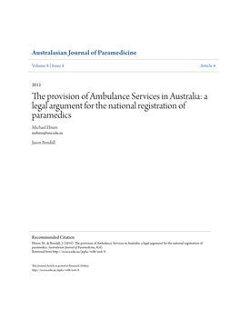 The Provision of Ambulance Services in Australia: a Legal Argument for the National Registration of Paramedics Michael Eburn Meburn@Une.Edu.Au