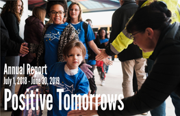 Annual Report July 1, 2018 - June 30, 2019 Positive Tomorrows Who I Am Makes a Difference