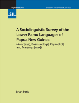 A Sociolinguistic Survey of the Lower Ramu Languages of Papua New Guinea (Awar [Aya], Bosmun [Bqs], Kayan [Kct], and Marangis [Wax])