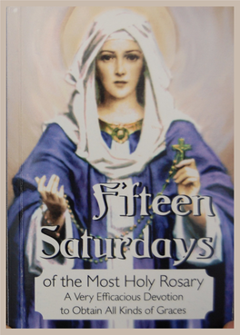 Of the Most Holy Rosary a Very Efficacious Devotion to Obtain All Kinds of Graces H-- the FIFTEEN SATURDAYS