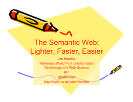 The Semantic Web: Lighter, Faster, Easier