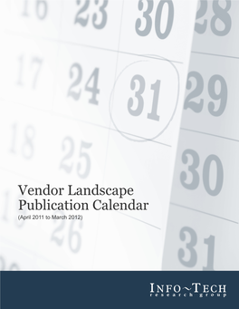 Vendor Landscape Publication Calendar (April 2011 to March 2012)