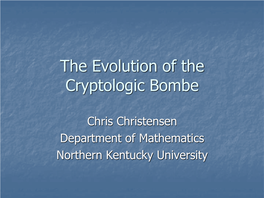 The Evolution of the Cryptologic Bombe