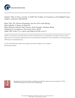 Is There a Center to Hold? the Problem of Transition in Post-Qaddafi Libya Chapter Author(S): ASIF MAJID