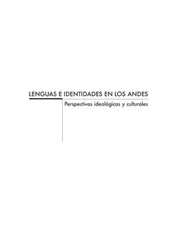 LENGUAS E IDENTIDADES EN LOS ANDES Perspectivas Ideológicas Y Culturales