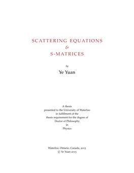 SCATTERING EQUATIONS & S-MATRICES Ye Yuan