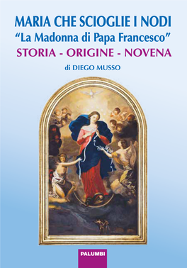 NOVENA Al Padre Rem Lei Disse: 7YLNOPLYHKPZHU)LYUHYKVKP*OPHYH]HSSL “Invocatemi Pure Come 3»PU[LYJLZZPVULKP4HYPH Di DIEGO MUSSO ‘Mater Ter Admirabilis’”