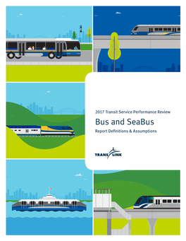 Bus and Seabus Report Definitions & Assumptions 2 2017 TRANSIT SERVICE PERFORMANCE REVIEW