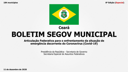 Ceará BOLETIM SEGOV MUNICIPAL Articulação Federativa Para O Enfrentamento Da Situação De Emergência Decorrente Do Coronavírus (Covid-19)
