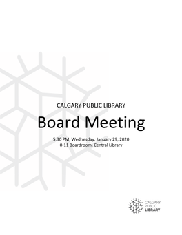 CALGARY PUBLIC LIBRARY Board Meeting 5:30 PM, Wednesday, January 29, 2020 0-11 Boardroom, Central Library