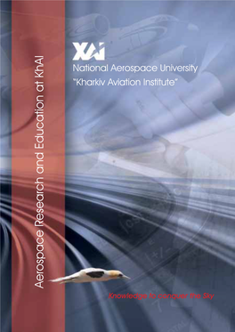 Aerospace Research and Education at Khai “Kharkiv Aviation“Kharkiv Institute” National Aerospaceuniversity Knowledge to Conquerthesky Content