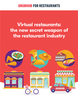 Virtual Restaurants: the New Secret Weapon of the Restaurant Industry 2020 Was a Devastating Year for Independent Restaurants