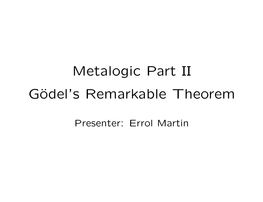 Metalogic Part II Gödel's Remarkable Theorem