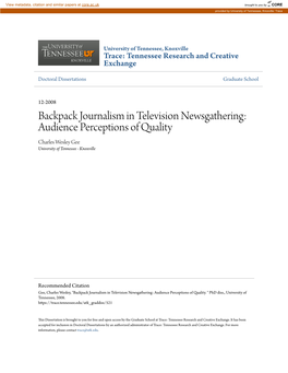 Backpack Journalism in Television Newsgathering: Audience Perceptions of Quality Charles Wesley Gee University of Tennessee - Knoxville