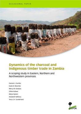 Dynamics of the Charcoal and Indigenous Timber Trade in Zambia a Scoping Study in Eastern, Northern and Northwestern Provinces