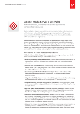 Adobe® Media Server 5 Extended Network Efficient, Secure Interactive Video Experiences Consistent Across Devices