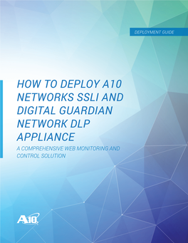 How to Deploy A10 Networks Ssli and Digital Guardian Network DLP Appliance