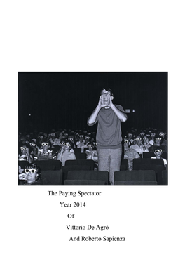 The Paying Spectator Year 2014 of Vittorio De Agrò and Roberto Sapienza a Flavia E Grandmother Alma