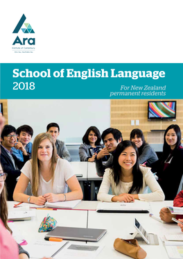 School of English Language 2018 for New Zealand Permanent Residents Kia Ora, Welcome to Ara