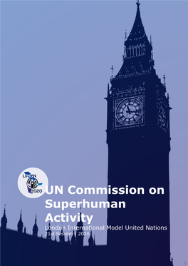 UN Commission on Superhuman Activity London International Model United Nations 21St Session | 2020