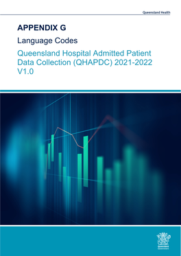 APPENDIX G Language Codes Queensland Hospital Admitted Patient Data Collection (QHAPDC) 2021-2022 V1.0